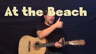 At The Beach (The Avett Brothers) Easy Strum Guitar Lesson How to Play Tutorial with Licks