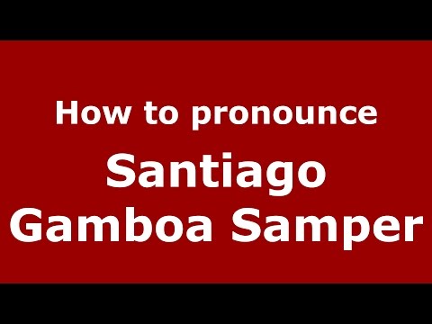 How to pronounce Santiago Gamboa Samper (Colombian Spanish/Colombia)  - PronounceNames.com