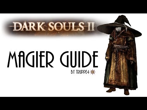 Dark Souls 2 - Magier Guide / Mage Guide [GER/DE]