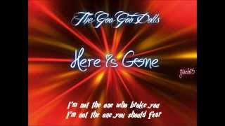 Goo Goo Dolls - Here is Gone - Lyrics.
