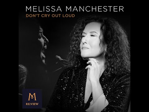 DON'T CRY OUT LOUD (Melissa Manchester OFFICIAL MUSIC VIDEO) RE:VIEW 2020