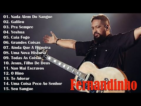 Fernandinho ALBUM COMPLETO 2021/2022 - AS 13 MELHORES E MAIS TOCADAS, Top Coleção De Belos Hinos