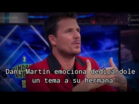 DANI MARTÍN EMOCIONA dedicándole la canción a su hermana en EL HORMIGUERO