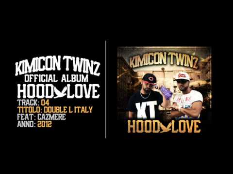 Kimicon Twinz-"Double L Italy" Feat. Cazmere ("Hood Love")