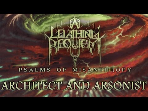 A LOATHING REQUIEM - Architect or Arsonist - Feat. Christian Münzner (2016 Re-issue)