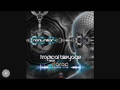 Tropical Bleyage feat. Starac - Nonlinear