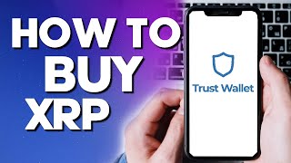How To Buy XRP Ripple on Trust Wallet Crypto App