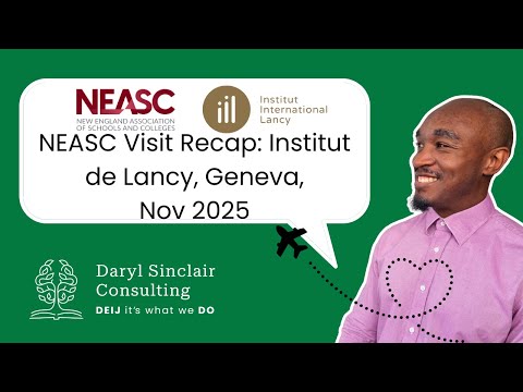NEASC Visit Recap: Institut de Lancy, Geneva, Nov 2025 #DSinclairConsulting