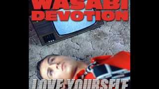 Wasabi Devotion - Love Yourself