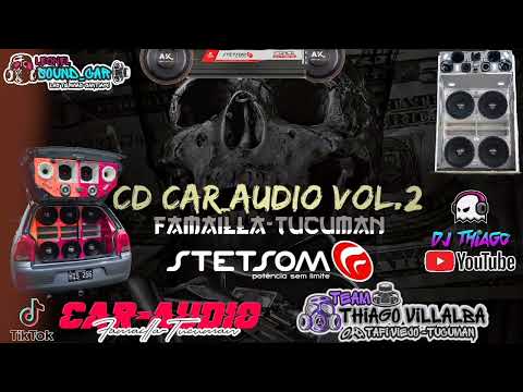 CD - CAR AUDIO FAMAILLA TUCUMÁN VOL 2 (COLOMBIANOS-CUARTETOS FIESTEROS) DJ THIAGO VILLALBA🔥