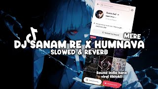 Download lagu DJ INDIA SANAM RE X HUMNAVA MERE (Slowed & Reverb) mp3 Download lagu DJ INDIA SANAM RE X HUMNAVA MERE (Slowed & Reverb) mp3