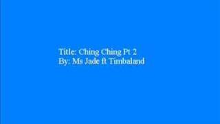 Ching Ching pt 2 - Ms Jade ft Timbaland