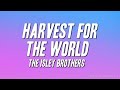 The Isley Brothers - Harvest for the World (Lyrics)