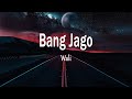 Wali Bang Jago Lirik Lagu