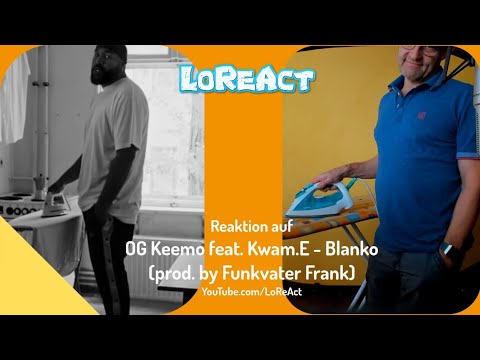 Reaction OG Keemo feat  Kwam E   Blanko | Reaktion von LoReAct | German Rap