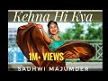 Kehna Hi Kya - Bombay | Dance cover by Sadhwi