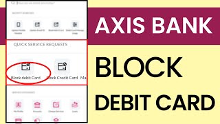 How to Block Axis Bank Debit Card in Axis Mobile App | Block Axis Bank Debit Card.