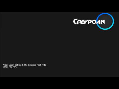 Martin Solveig & The Cataracs Feat. Kyle - Hey Now (Creypoan Bootleg Mix)