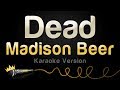 Madison Beer - Dead (Karaoke Version)