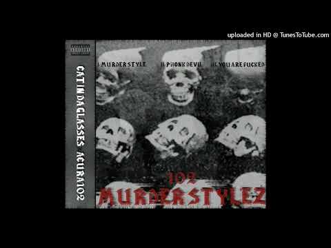 CAT IN DA GLASSES x ACURAサウ102 - 102 MURDER STYLEZ (FULL EP)
