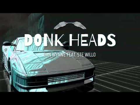 Donk Heads - Dan Wynne Feat Ste Willo