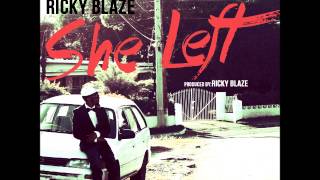 RICKY BLAZE - SHE LEFT - SINGLE - FME RECORDINGS - 21ST HAPILOS DIGITAL