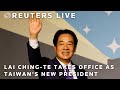 LIVE: Lai Ching-te takes office as Taiwan's new president | REUTERS