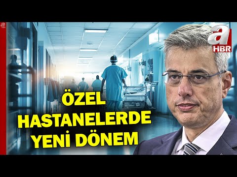Özel Hastane Yönetmeliği Değişti: Üst Düzey Tıbbi Denetim Dönemi Başladı | A Haber