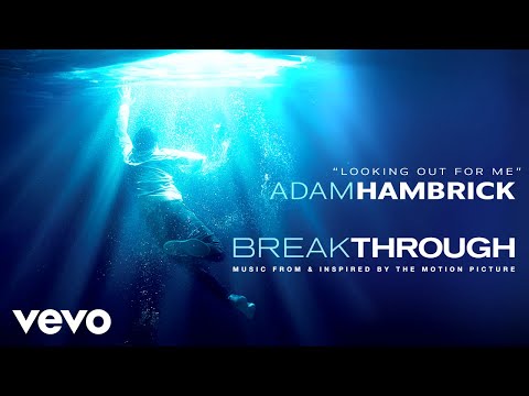 Adam Hambrick - Looking Out For Me (From Breakthrough Soundtrack/Audio)
