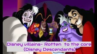 Disney Villains- Rotten to the core (Disney&#39;s Descendants)