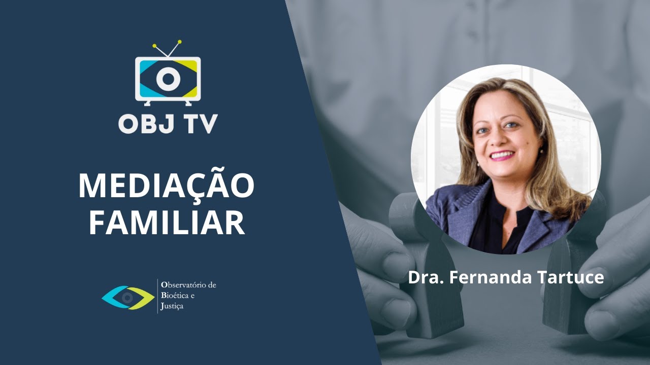 Mediação Familiar - Dra. Fernanda Tartuce