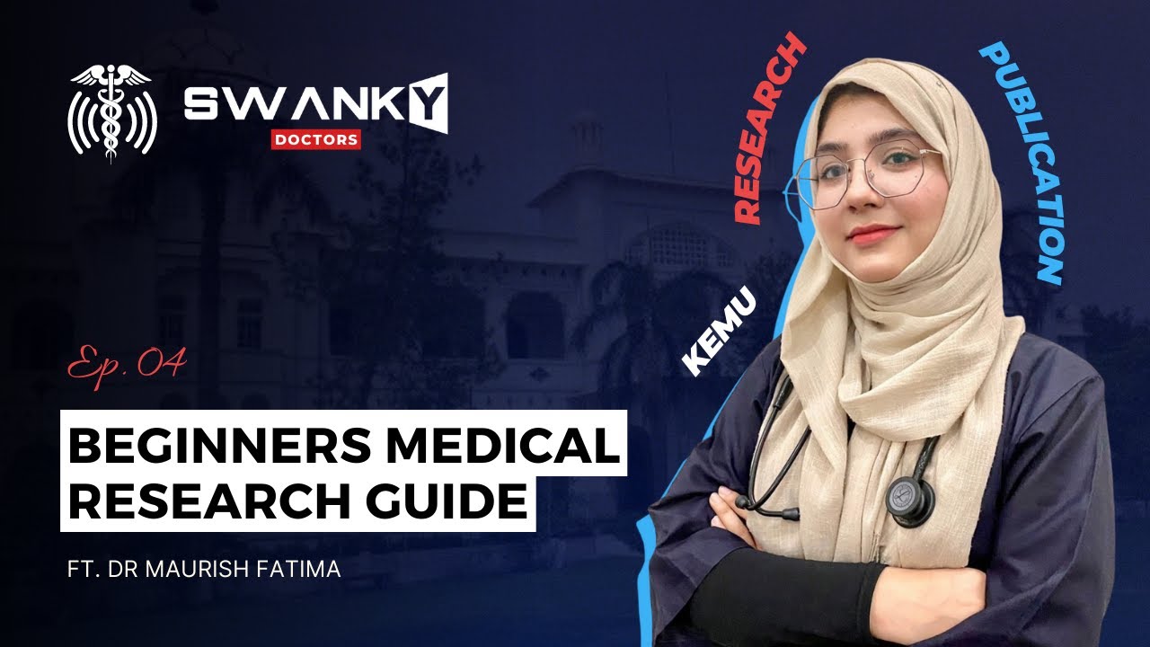 How to Start Research as a Medical Student? The Beginners Research Guide Ft. Dr Maurish Fatima
