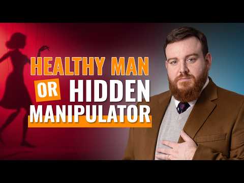 Healthy Man or Hidden Manipulator? The One Test That Reveals Everything