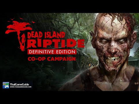 Dead Island: Riptide Definitive Edition : Online Co-op Campaign ~ Full Gameplay Walkthrough
