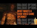 What makes a good video game opening?