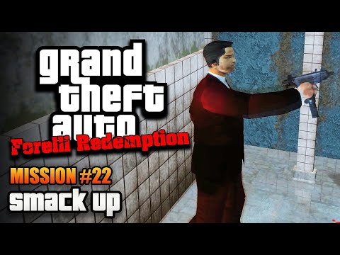 GTA Forelli Redemption - Mission #22 - Smack Up