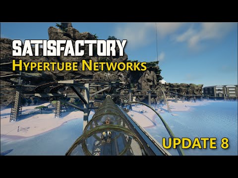 Hypertube Networks are Awesome in Satisfactory Update 8