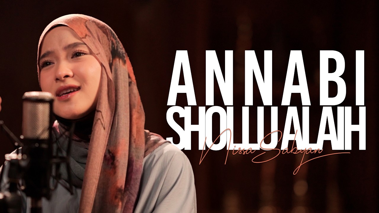 Annabi Shollu'alaih (Lyric Video) - NISSA SABYAN