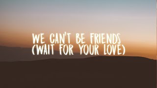 Ariana Grande - we can’t be friends (wait for your love) (Lyrics)