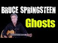 How To Play Ghosts On Guitar - Bruce Springsteen Guitar Lesson How To Play Ghosts On Guitar - Bruce Springsteen Guitar Lesson