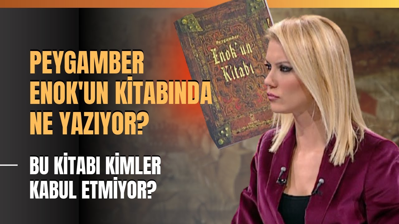 Peygamber Enok'un Kitabında Ne Yazıyor? Bu Kitabı Kimler Kabul Etmiyor?