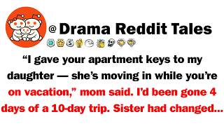 "I Gave Your Apartment Keys To My Daughter — She's Moving In While You're On Vacation," Mom Said.