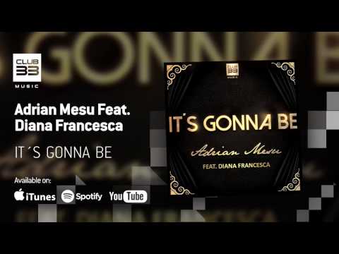 Adrian Mesu Feat. Diana Francesca - It´s Gonna Be (Official Audio)