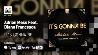 Adrian Mesu Feat. Diana Francesca - It´s Gonna Be (Official Audio)