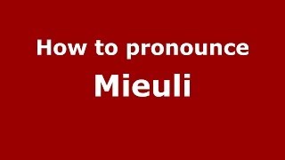 How to pronounce Mieuli