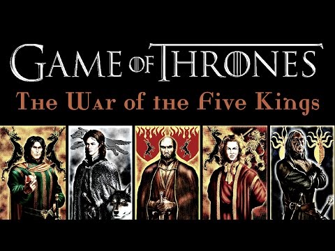 Game of Thrones || The War of the Five Kings