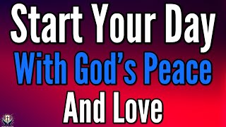 A Blessed Morning Prayer for Peace, Strength & Blessings | Start Your Day With God’s Peace & Love