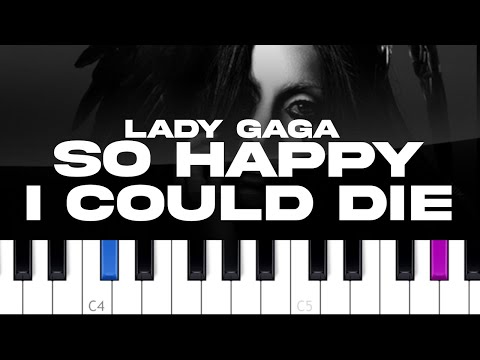 So Happy I Could Dieborn To Die - Lady Gaga