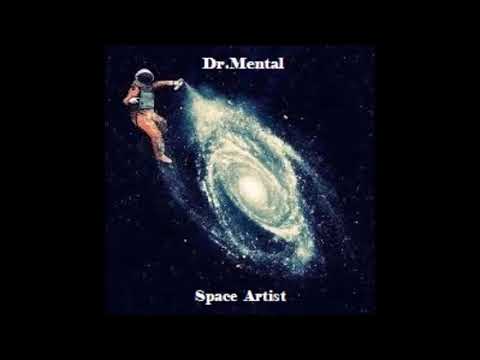 Dr.Mental - Space Artist - Tribecore Mental