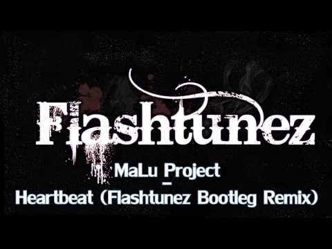 MaLu Project - Heartbeat (Flashtunez Bootleg Remix)